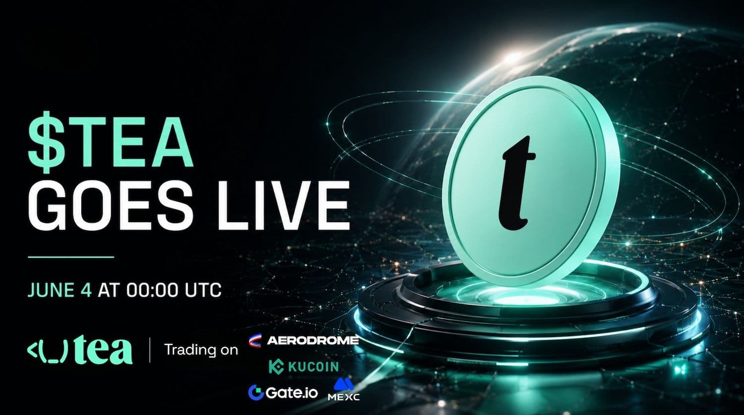 TEA Goes Live June 4: tea Launches Mainnet With Trading on Aerodrome, MEXC, Gate, and KuCoin
