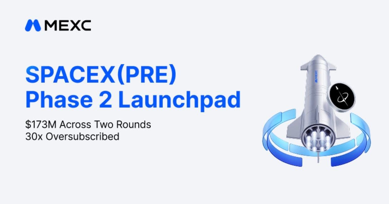 MEXC SPACEX(PRE) Launchpad Subscriptions Exceed $173M Across Two Phases