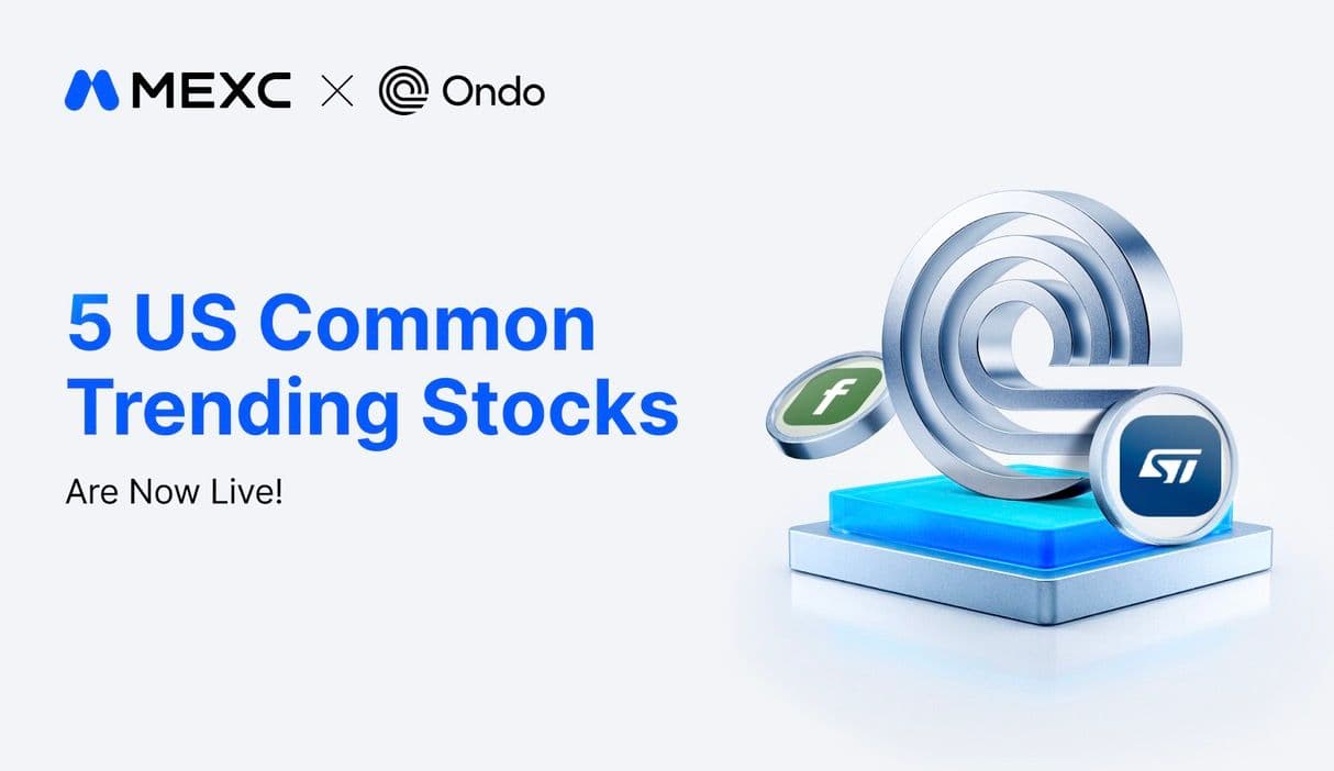MEXC Adds Five Ondo Tokenized Stocks Spanning Semiconductors to Power Infrastructure