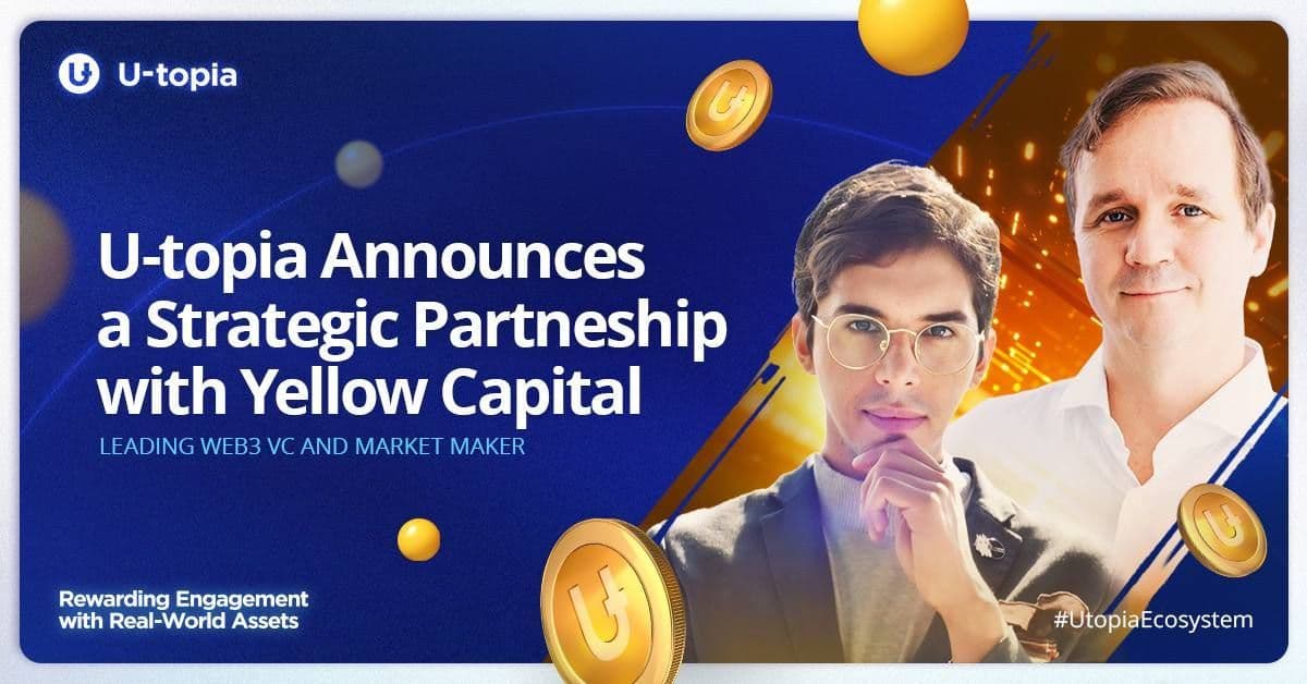 U-topia anuncia uma parceria estratégica com a Yellow Capital,  líder em VC Web3 e criadora de mercado
