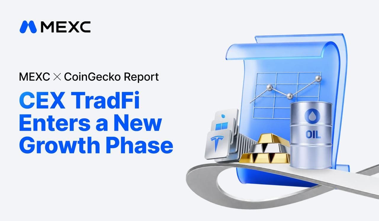 MEXC and CoinGecko Report: CEX TradFi Volume Surges Over 100-Fold as 83.3% of Users Plan to Trade More