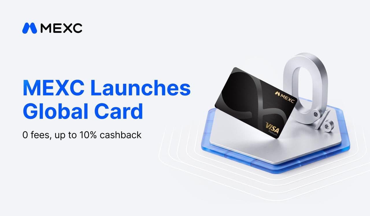 MEXC تطلق بطاقة MEXC Global بحدّ أقصى 10% استرداد نقدي وعوائد سنوية تصل إلى 7%
