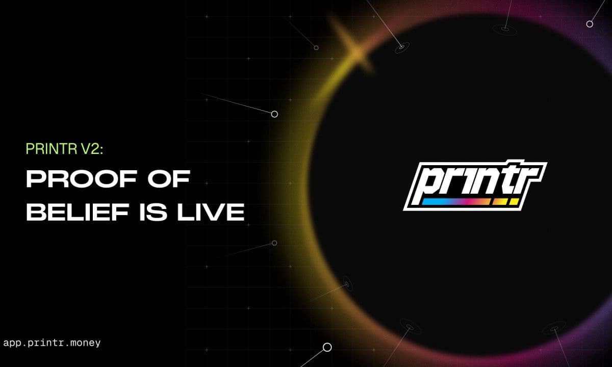 Printr ra mắt bản cập nhật nền tảng V2 với năm mô hình phí và cơ chế staking Proof of Belief on-chain
