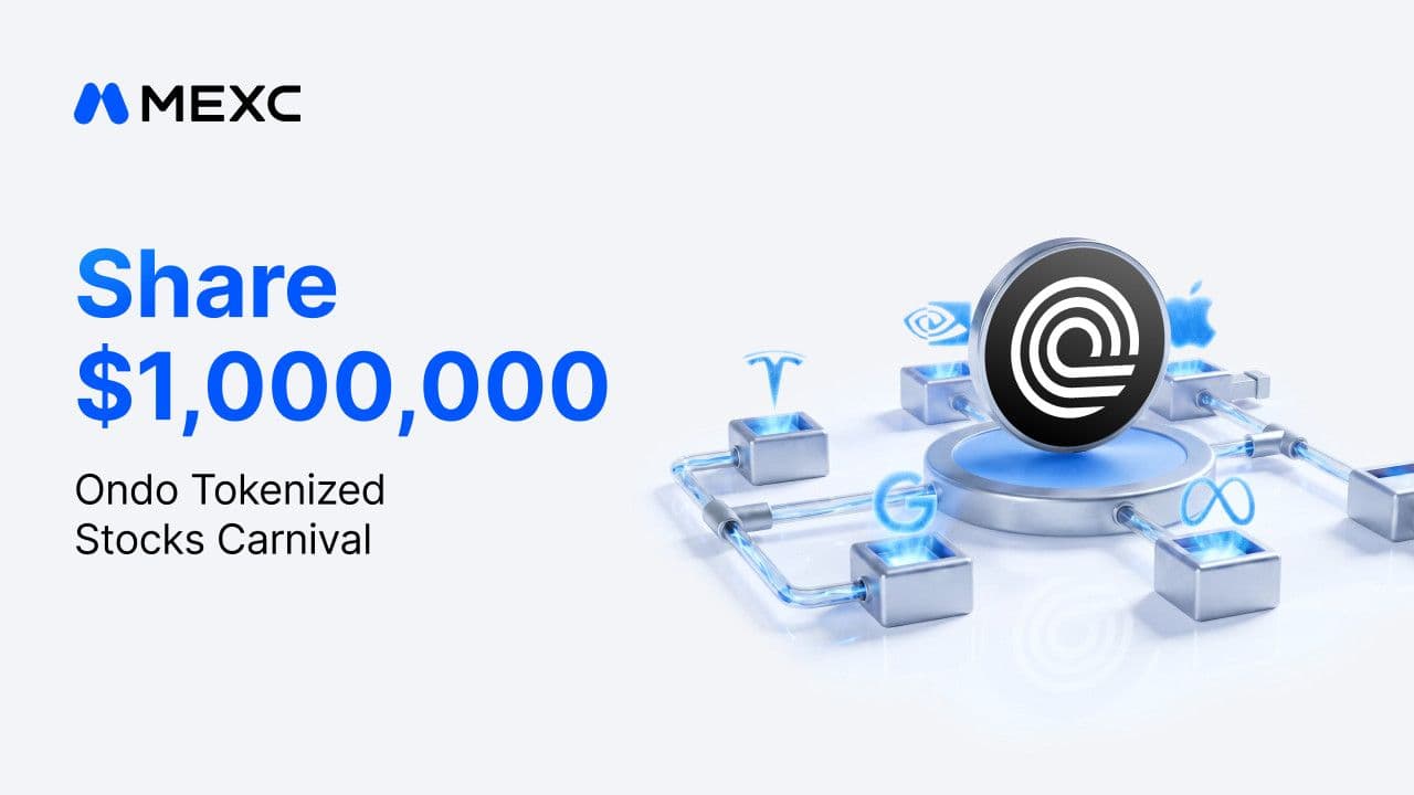 MEXC Launches Ondo Tokenized Stocks Carnival with a $1,000,000 Reward Pool