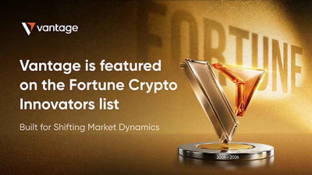 Vantage Secures Position on the Fortune Crypto Innovators List, Highlighting Cross-Market Trading Innovation