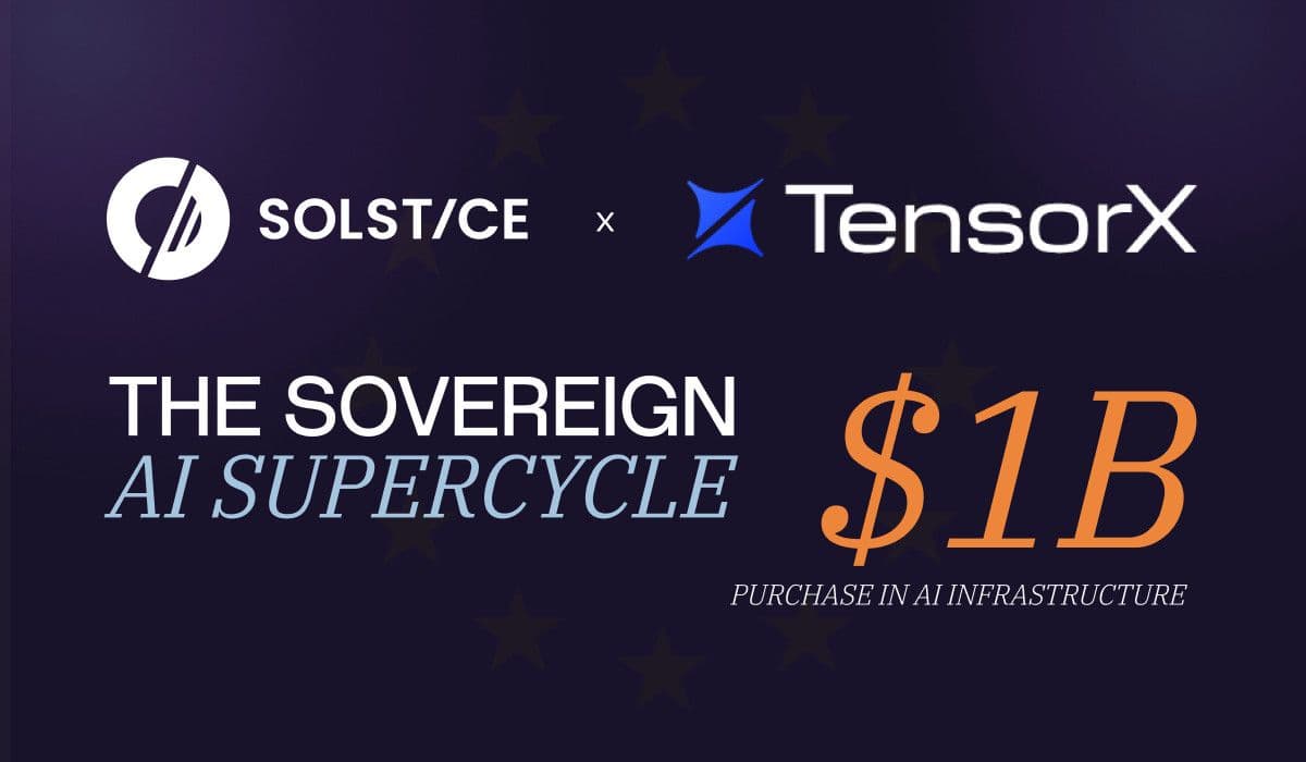 Solstice and Tensorx to Buy $1 Billion in AI Infrastructure to Support EU Sovereign AI Demand