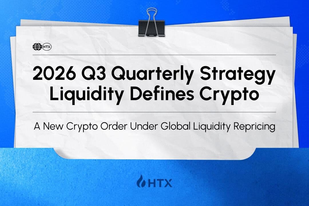 A New Crypto Order Under Global Liquidity Repricing | HTX Research Releases Quarterly Strategy Report, Breaking Down the Q3 Framework