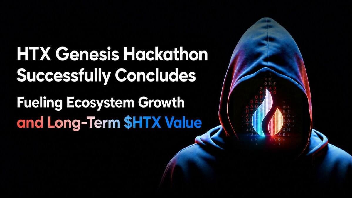 HTX Genesis Hackathon Successfully Concludes: Fueling Ecosystem Growth and Long-Term $HTX Value