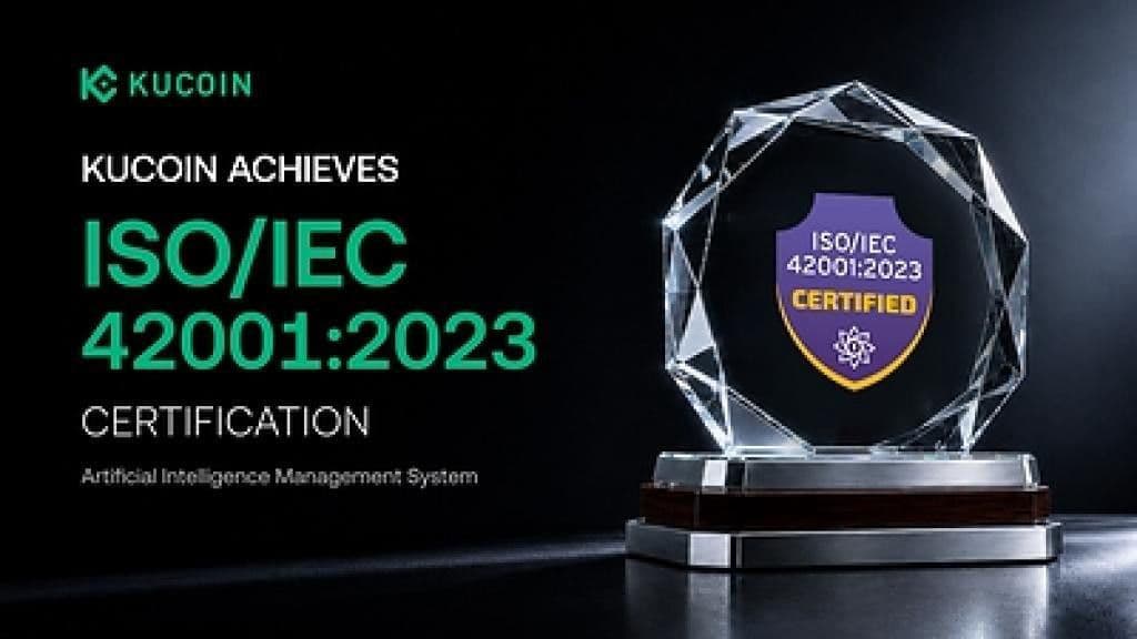 KuCoin Achieves ISO/IEC 42001 Certification, Strengthening Trusted AI Across Its Global Digital Asset Platform