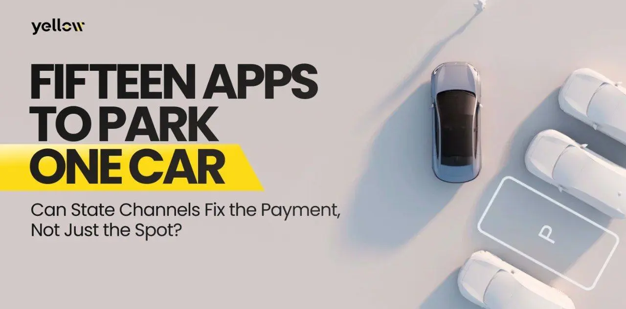 Fifteen Apps To Park One Car: Can State Channels Fix the Payment, Not Just the Spot?