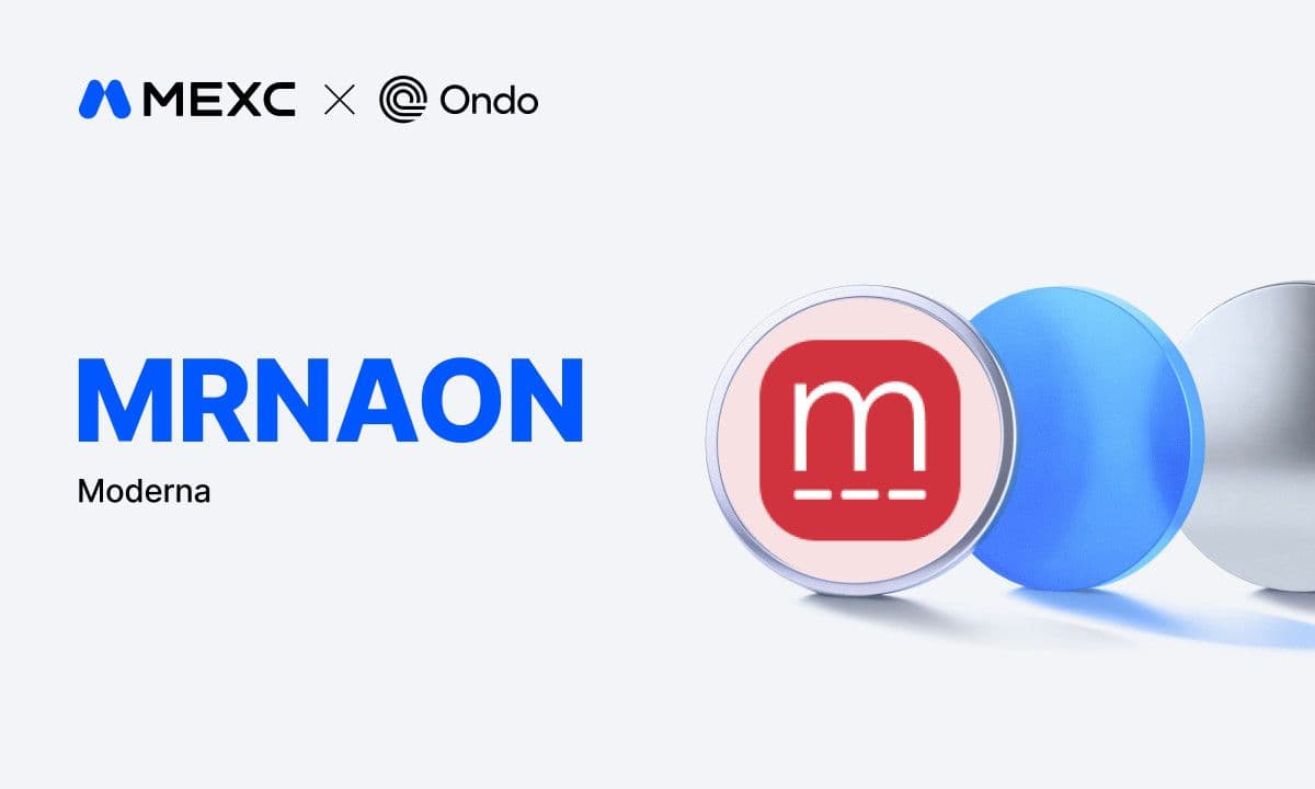 MEXC Lists Ondo Tokenized Stock Moderna (MRNAON), Expanding Access to U.S. Biotech Exposure